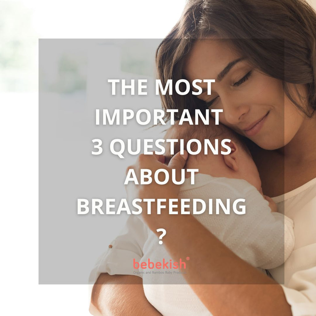 The Most Important 3 Questions About Breastfeeding?